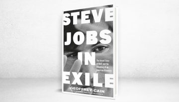 «Steve Jobs in Exile»: Η επιστροφή στην αφετηρία